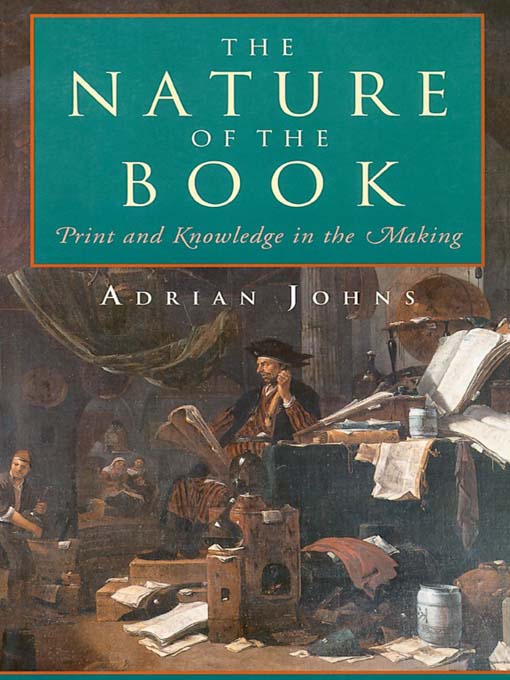 Title details for The Nature of the Book by Adrian Johns - Available